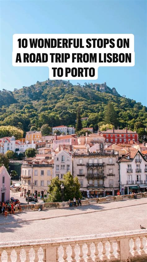 10 wonderful stops on a road trip from Lisbon to porto: An immersive guide by My Path In The ...