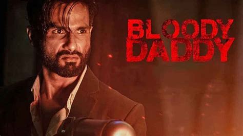 Bloody Daddy movie review: Shahid Kapoor’s unbridled machismo could be ...