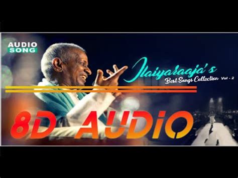 Best Of IlayaRaja Hits 8D Audio Songs | Tamil Melody 80s NonStop | Ilayaraja Heart Touching ...