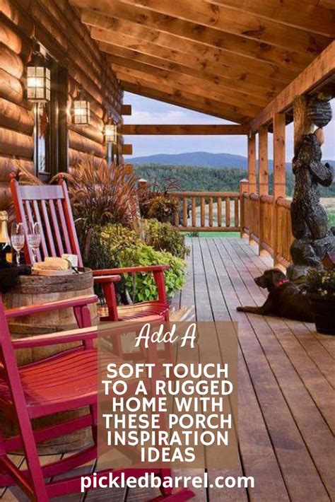 10 Simple Porch Inspirations for Rugged Homes – Pickled Barrel