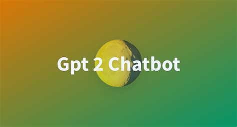 Gpt 2 Chatbot - a Hugging Face Space by jdoexbox360