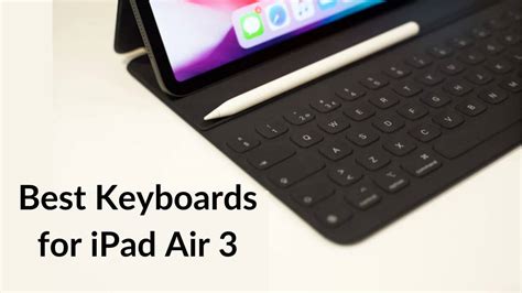 Best Keyboards for iPad Air 3rd Generation (iPad Air 3) - TechieTechTech