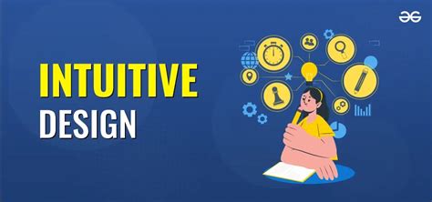 What is Intuitive Design? - GeeksforGeeks