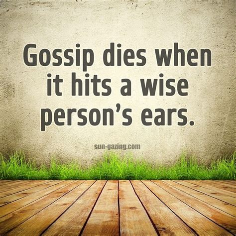 Gossip dies when it hits a wise person's ears. | Wise quotes, Words ...