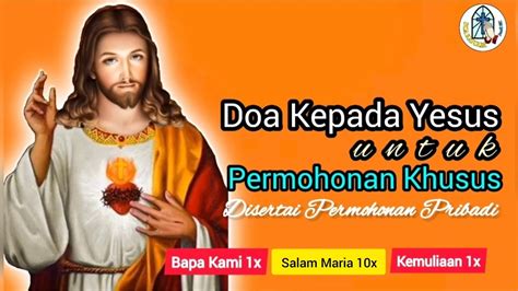 DOA KEPADA YESUS untuk Permohonan Khusus. Disertai Doa Pribadi dan Ditutup Doa Gereja!!! - YouTube