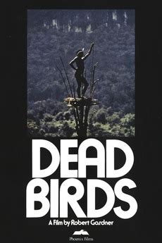 ‎Dead Birds (1963) directed by Robert Gardner • Reviews, film + cast • Letterboxd