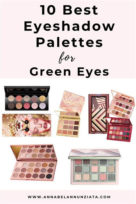 10 Best Eyeshadow Palettes for Green Eyes - annabel annunziata