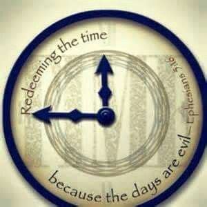 Redeeming the Time...... Bible Words, Bible Verses, Scripture, Redeeming The Time, King Of ...