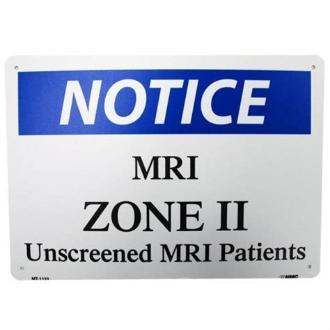 Notice MRI Zone II Unscreened MRI Patients Plastic Sign MTM1153-01