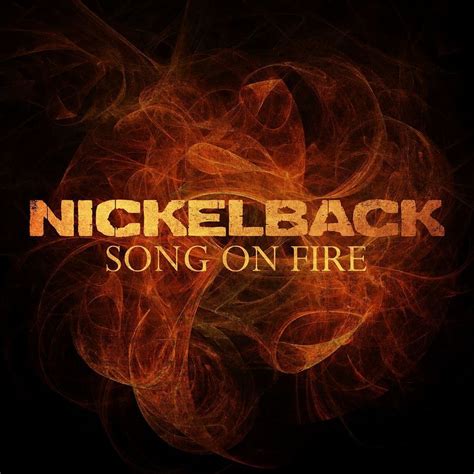 Nickelback – Song on Fire Lyrics | Genius Lyrics