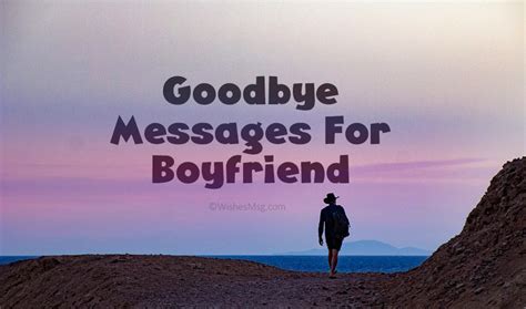 70+ Goodbye Messages and Quotes For Boyfriend | WishesMsg