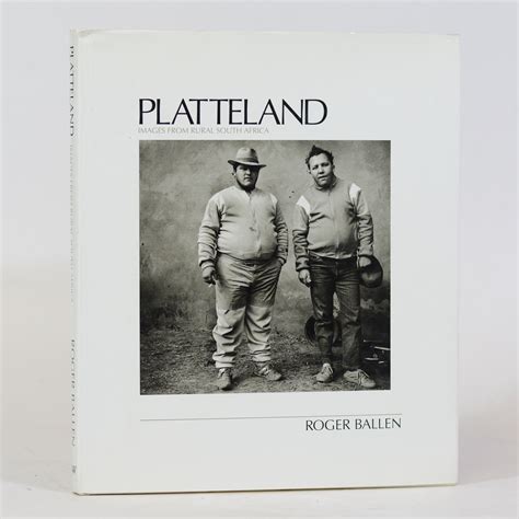 Platteland. (Inscribed) Images from rural South Africa by Ballen, Roger: Very good. (1994 ...