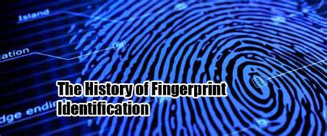 The History of fingerprint Identification | Vigilance Fingerprint Time Attendance System