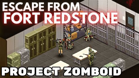 Escape from Fort Redstone PROJECT ZOMBOID - YouTube