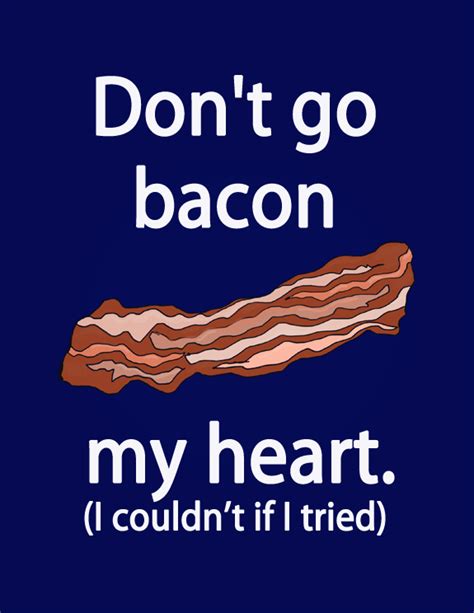 Don't Go Bacon My Heart - Clumsy Crafter