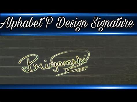 P Signature | Alphabet P Design signature | P Signature Style |Alphabet P Design Signature - YouTube