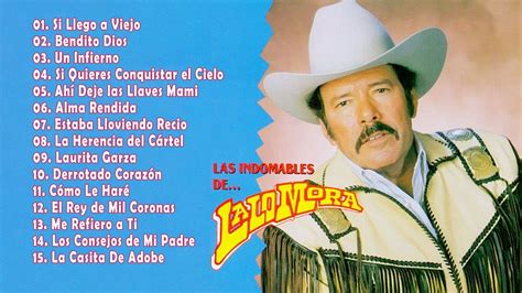 LALO MORA 15 EXITOS - 15 Norteñas Consentidas MIX- SUS LO MEJOR CANCIONES- canciones más ...