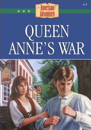 Queen Anne's War (The American Adventure, #5) by JoAnn A. Grote | Goodreads