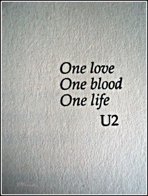 One love u2 Favorite Lyrics, My Favorite Music, U2 One Love, U2 Quotes ...