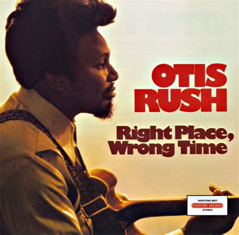 Otis Rush - Right Place, Wrong Time (CD, Album, Reissue) | Discogs