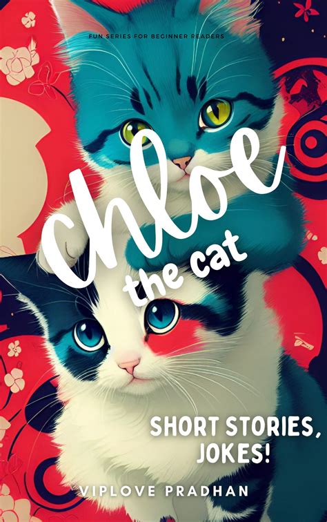 Chloe the Cat: Short Stories, Jokes! (Fun Series for Beginner Readers ...