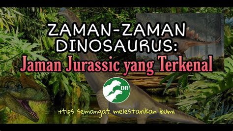 ZAMAN-ZAMAN DINOSAURUS | ZAMAN JURASSIC YANG TERKENAL - YouTube