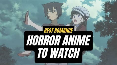 12 Romantic Horror Anime For Your Watch List