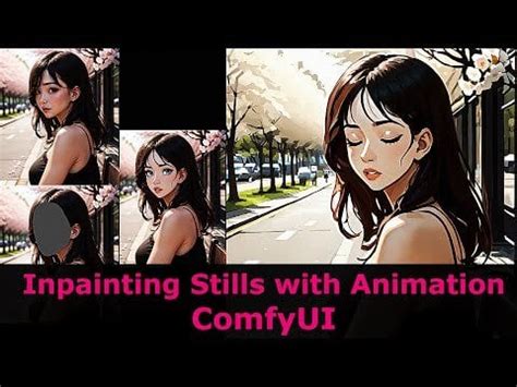 Comfy UI Inpainting Stills with Animation Video : r/comfyui