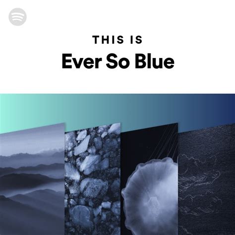 This Is Ever So Blue - playlist by Spotify | Spotify