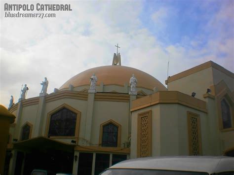 Visiting The Antipolo Cathedral – It's Me Bluedreamer!