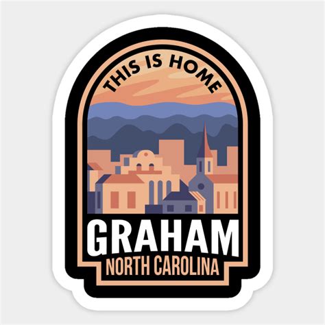 Downtown Graham North Carolina This is Home - Graham Nc - Sticker | TeePublic