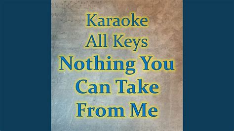 Nothing You Can Take From Me (Karaoke Version) - YouTube