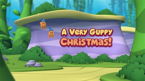 A Very Guppy Christmas! | Christmas Specials Wiki | FANDOM powered by Wikia