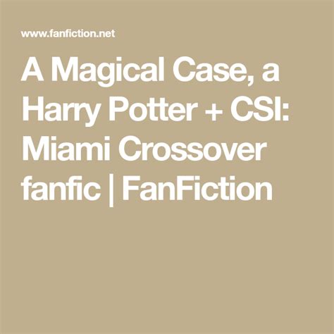 A Magical Case, a Harry Potter + CSI: Miami Crossover fanfic ...