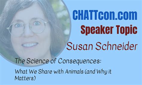 Susan Schneider on the Science of Consequences and Why You Should Care - CHATTcon