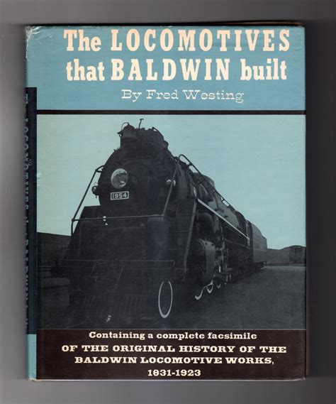 The Locomotives That Baldwin Built / Containing a Complete Facsimile of ...