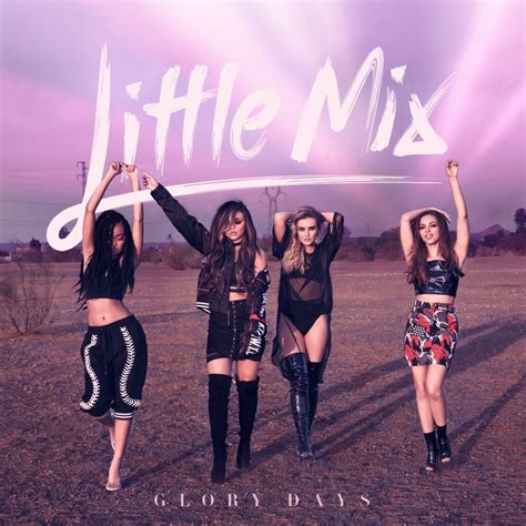 Little Mix - Glory Days by fanmadecoverarts on DeviantArt