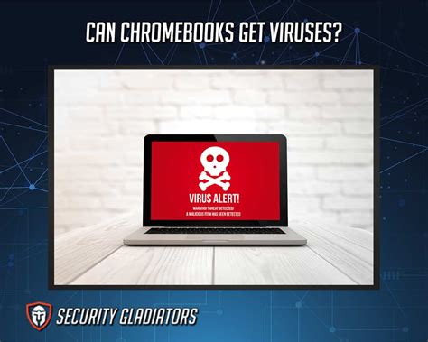 Can Chromebooks Get Viruses?