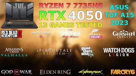 ASUS TUF A15 2023 - Ryzen 7 7735HS RTX 4050 - Test in 13 Games - YouTube