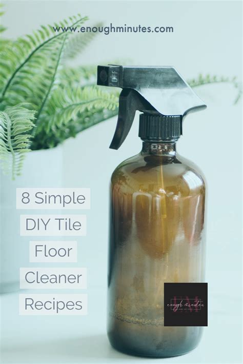 8 Simple DIY Tile Floor Cleaner Recipes - enough minutes