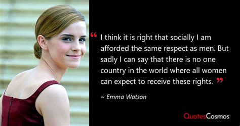 “I think it is right that socially I am…” Emma Watson Quote