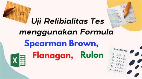 Relibialitas Tes menggunakan Formula Spearman Brown, Flanagan, Rulon di ...