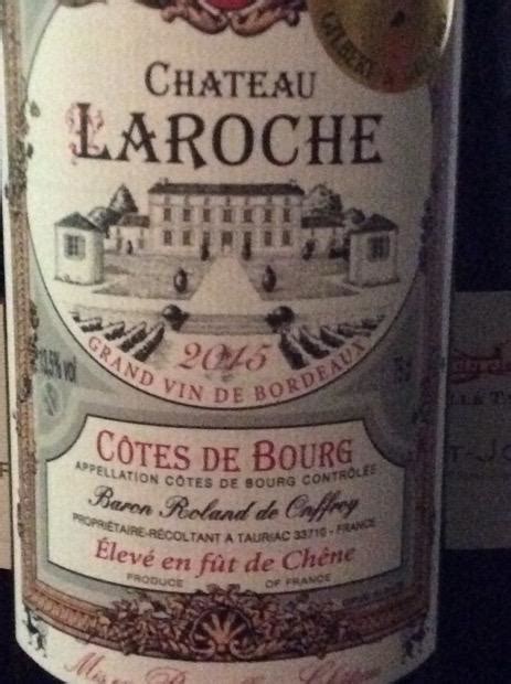 2015 Château Laroche, France, Bordeaux, Côtes de Bourg - CellarTracker