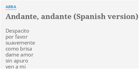 "ANDANTE, ANDANTE (SPANISH VERSION)" LYRICS by ABBA: Despacito por favor suavemente...