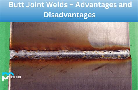 Advantages and Disadvantages of Butt Joint Welding