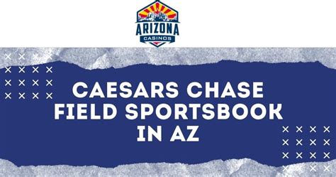 Caesars Sportsbook at Chase Field In Arizona