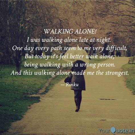 WALKING ALONE! I was walk... | Quotes & Writings by Rinku Biswas | YourQuote