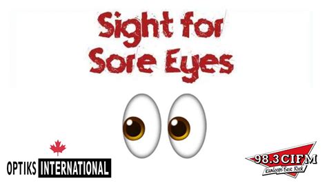 A SIGHT FOR SORE EYES | 98.3 CIFM