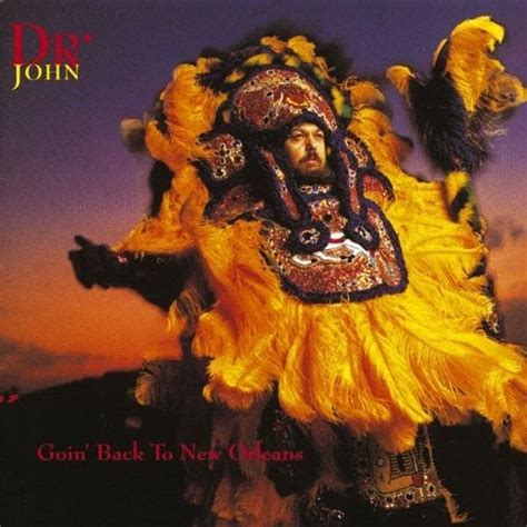 Dr. John - Goin' Back To New Orleans Lyrics and Tracklist | Genius