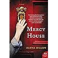 Mercy House: A Novel: Dillon, Alena: 9780062914804: Amazon.com: Books